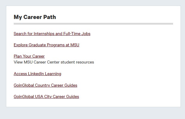 Image shows the My Career Path tab in the student section of a My Missouri State account. Below it gives options to search for internships and full-time jobs, explore graduate programs at MSU, plan your career, access LinkedIn learning, GoinGlobal country career guides, and GoinGlobal USA city career guides.