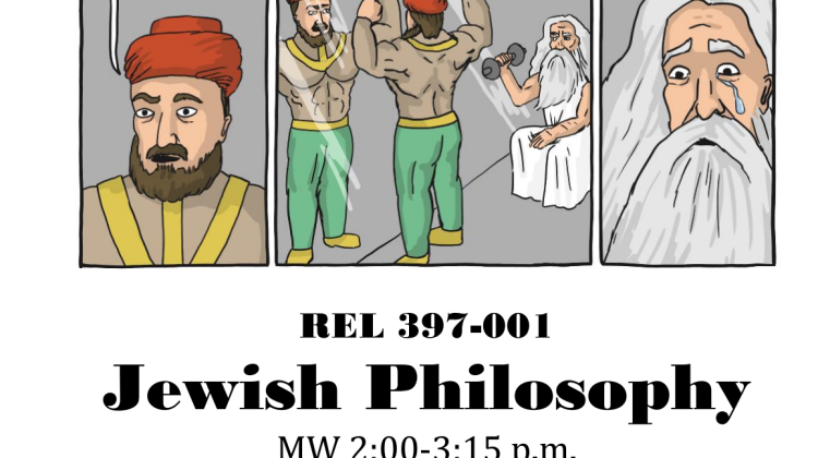 REL 397 Jewish Philosophy. What kind of being is God? What is evil? What do we need religion for?