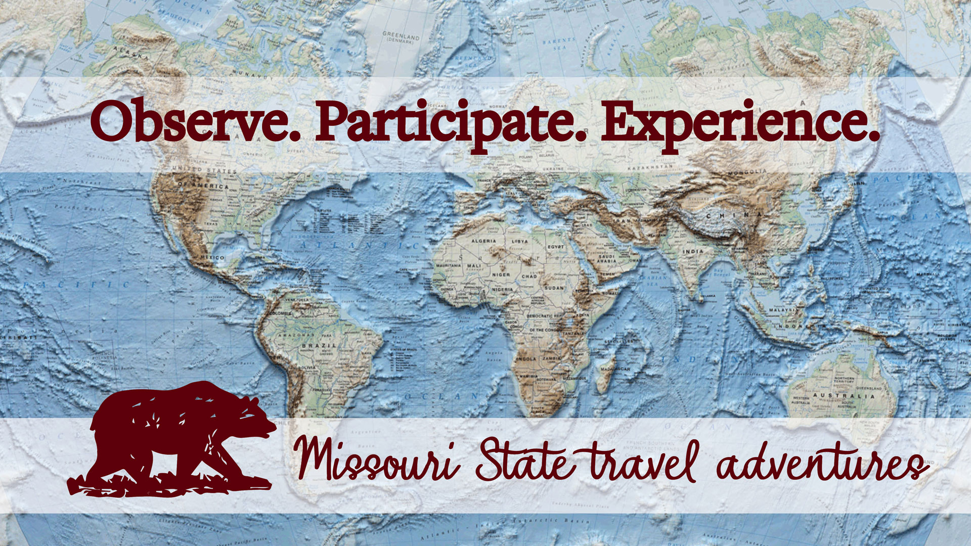Observe. Participate. Experience. Missouri State travel adventures