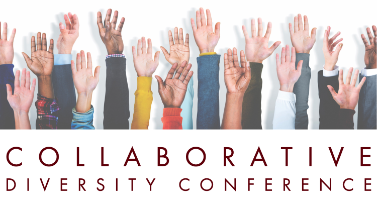 A photo of raised hands from different race and ethnic backgrounds with Collaborative Diversity Conference text under the photo