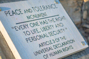 Peace and tolerance monument Every one has the right to life, liberty and personal security. Article 3 of the universal declaration of human rights