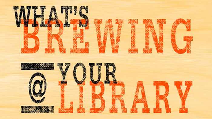 What's Brewing @ Your Library