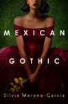 Book Cover for "Mexican Gothic," featuring a woman in a red tulle dress against green wallpaper