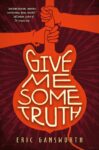 Book cover of Give Me Some Truth