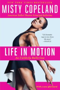 The cover of the book, "Life In Motion: An Unlikely Ballerina," by Misty Copeland
