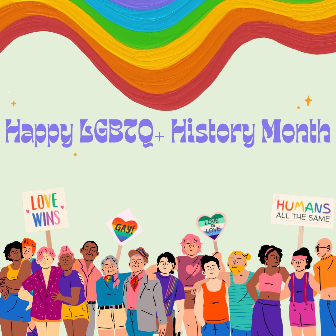 Happy LGBTQ History Month in purple. Background is light green. The top border is a wavy rainbow. Below is a group of people hugging each other and holding signs such as "Love Wins" and "Love is Love" and "Humans all the same"