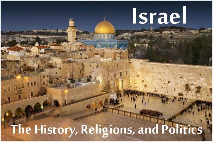 Israel: The History, Religions, and Politics