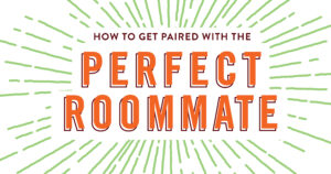 How to get paired with the perfect roommate