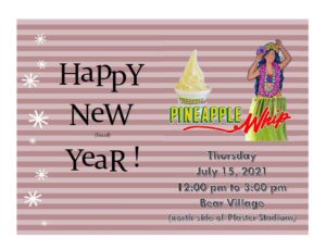 Happy New (fiscal) Year! Pick up some free Pineapple Whip on Thursday, July 15 between 12 pm and 3 pm in Bear Village. This is available for all full time MSU Staff Employees.