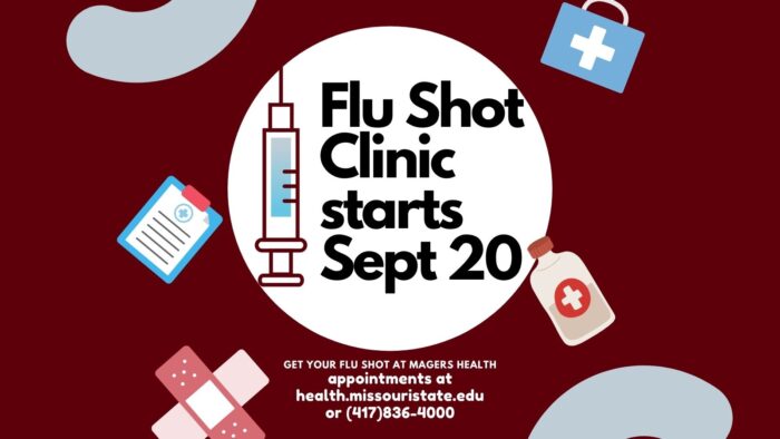 Flu Shot Clinic Starts September 20th. Get your flu shot at Magers health appointments at health.missouristate.edu or 417-836-4000