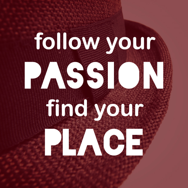 Follow Your Passion. Find Your Place.