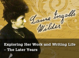 Laura Ingalls Wilder: Exploring Her Work and Writing Life - The Later Years