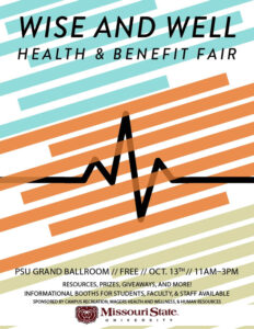 The Wise and Well Health & Benefit Fair will take place in the PSU grand ballroom from 11:00 AM to 3:00 PM on October 13th.